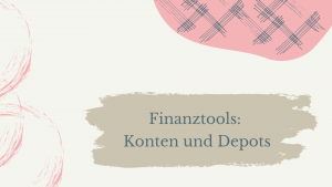 Read more about the article Finanztools: Meine Konten und Depots