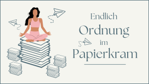 Read more about the article Endlich Ordnung im Papierkram