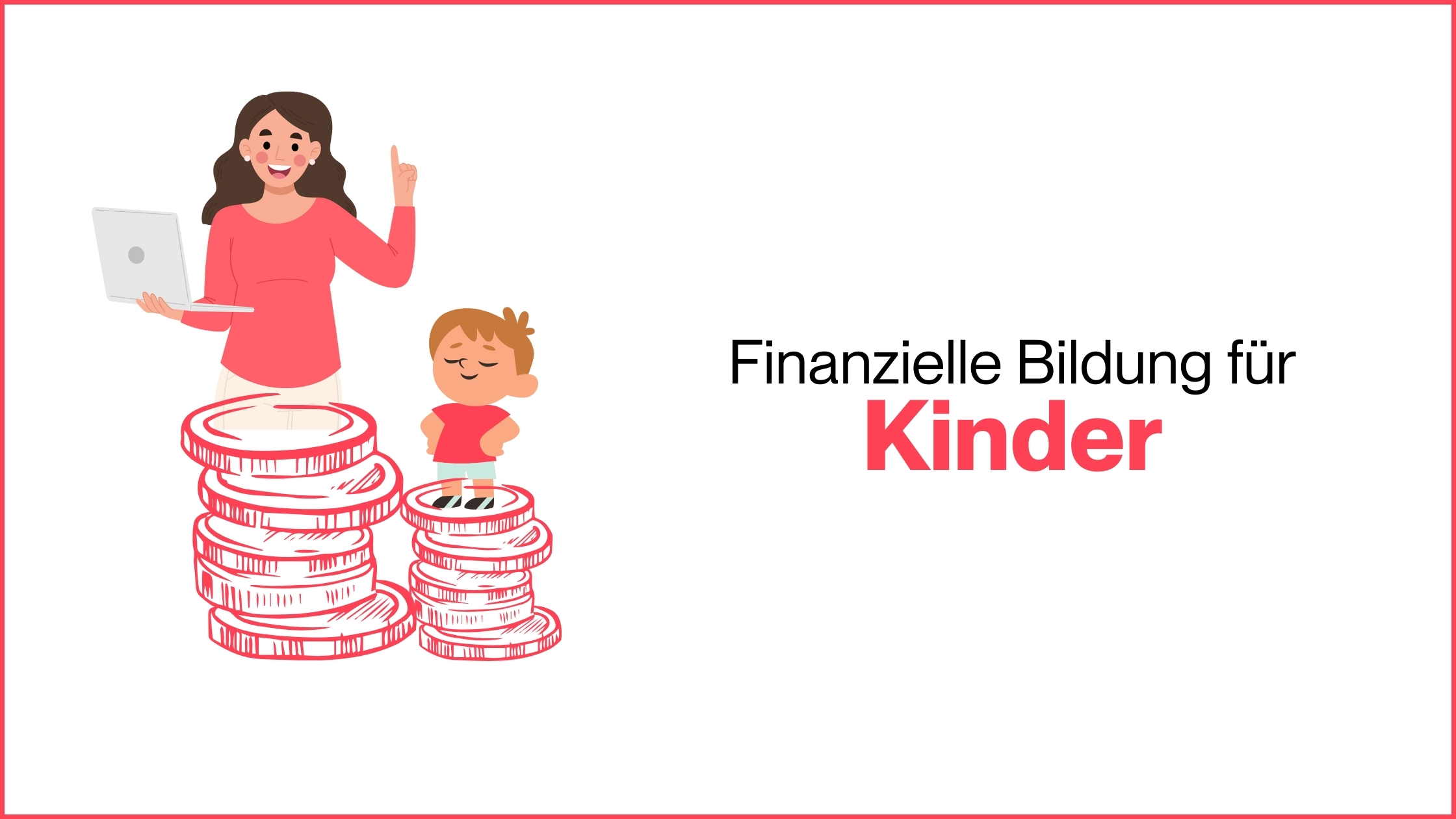 Mehr über den Artikel erfahren Finanzielle Bildung für Kinder