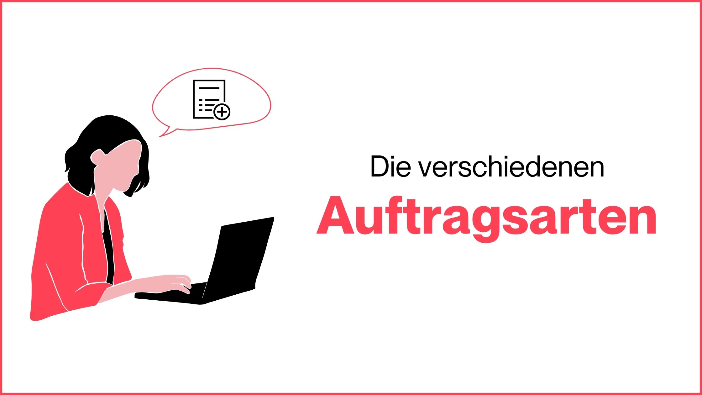 Mehr über den Artikel erfahren Die verschiedenen Auftragsarten