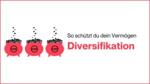 Mehr über den Artikel erfahren Diversifikation – So schützt du dein Vermögen