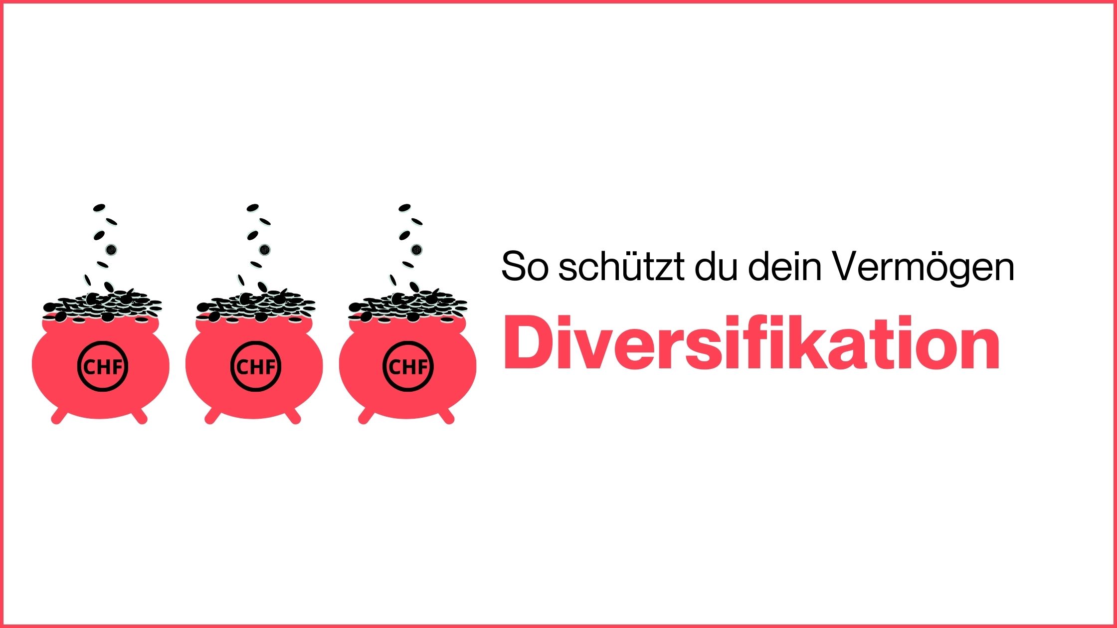 Mehr über den Artikel erfahren Diversifikation – So schützt du dein Vermögen