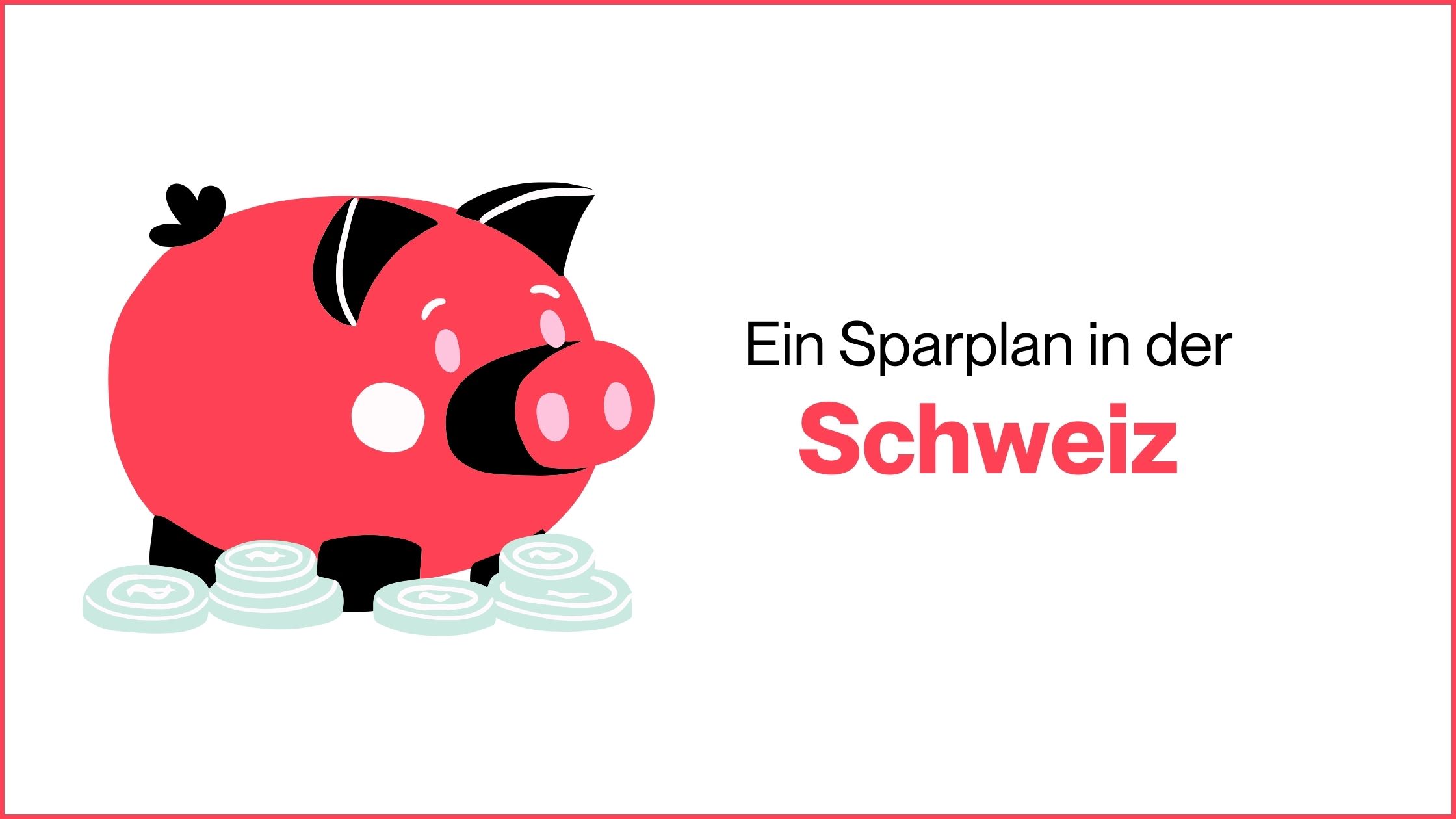 Mehr über den Artikel erfahren Ein Sparplan in der Schweiz?