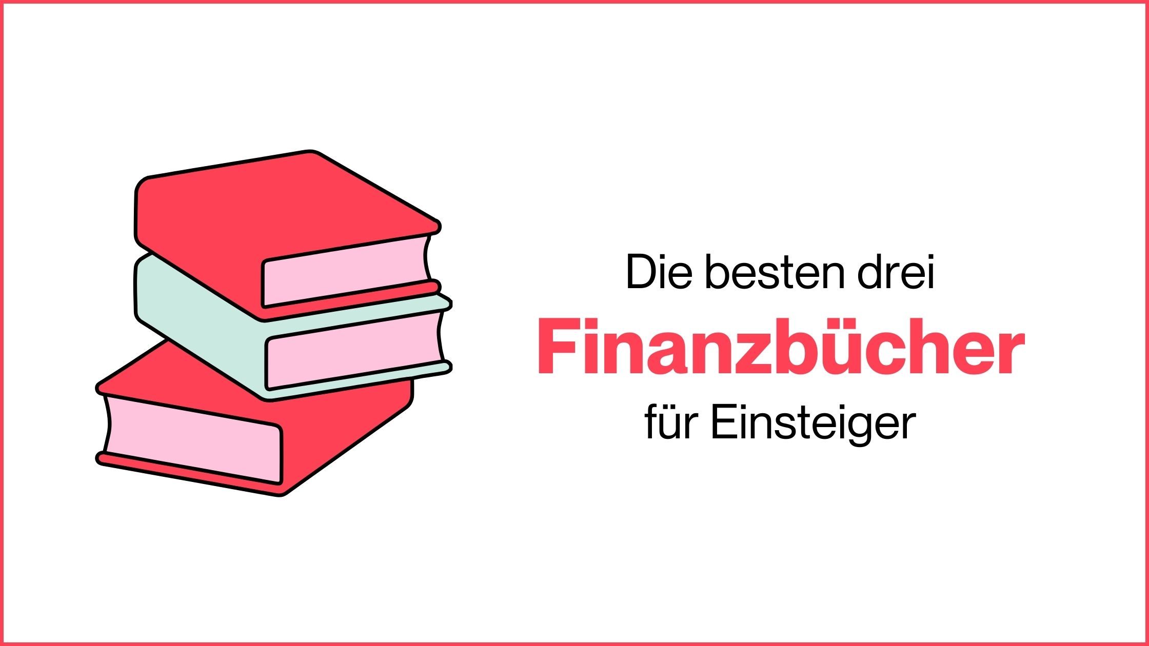 Mehr über den Artikel erfahren Die drei besten Finanzbücher für Einsteiger