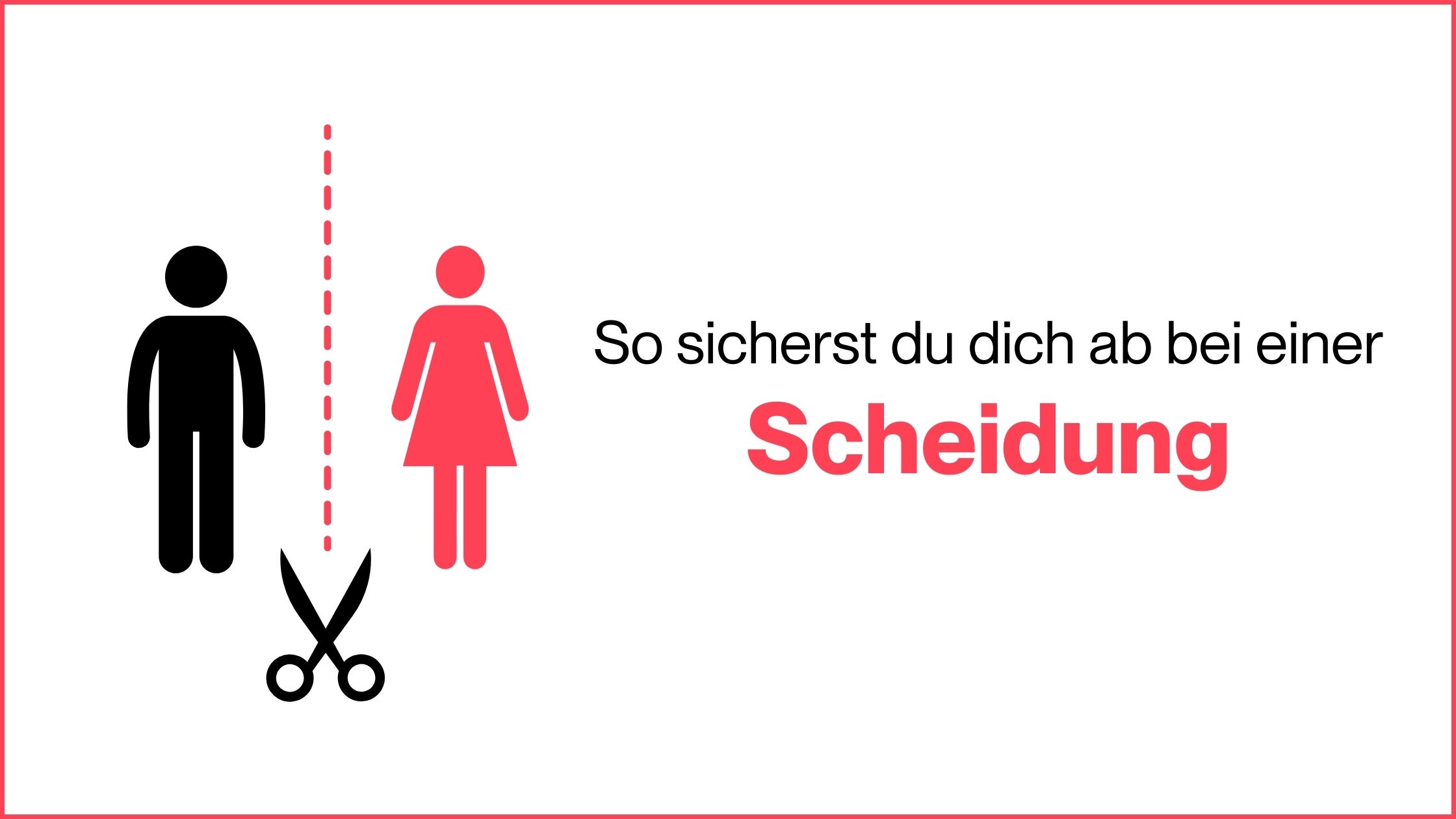 Mehr über den Artikel erfahren Scheidung: So sicherst du dich ab