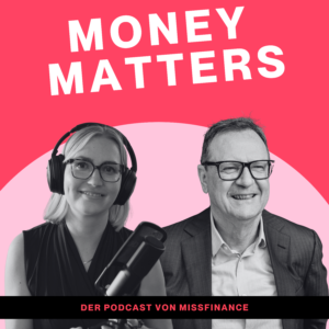 MissFinance - Money Matters - Folge 156 - Finanztipps vom Aktienpapst