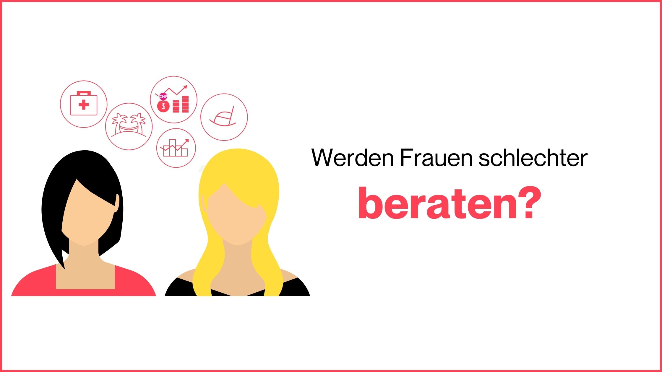 Mehr über den Artikel erfahren Werden Frauen schlechter beraten?